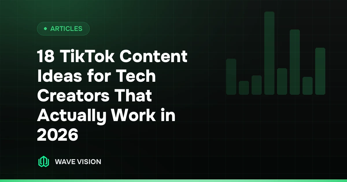 18 TikTok Content Ideas for Tech Creators That Actually Work in 2026