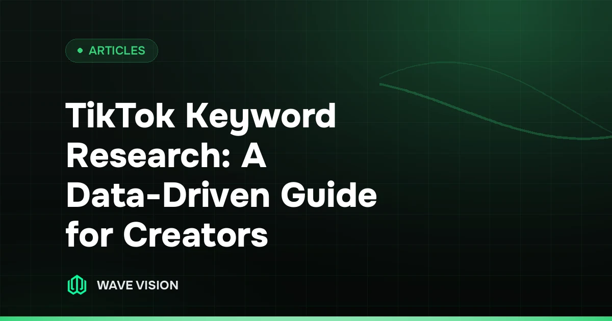 TikTok Keyword Research: A Data-Driven Guide for Creators