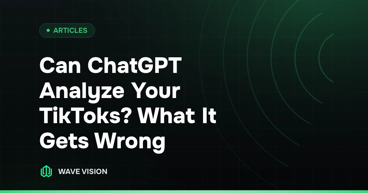 Can ChatGPT Analyze Your TikToks? What It Gets Wrong