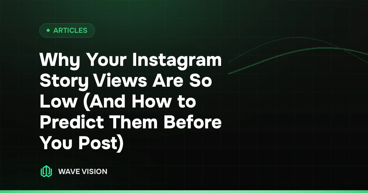 Why Your Instagram Story Views Are So Low (And How to Predict Them Before You Post)